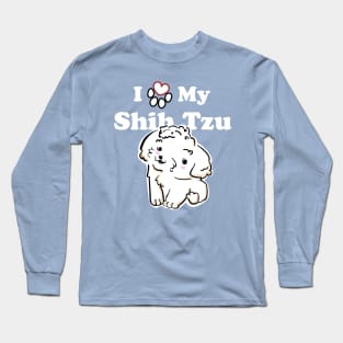 Cute White Shih Tzu Puppy, I Love My Shih Tzu Long Sleeve T-Shirt